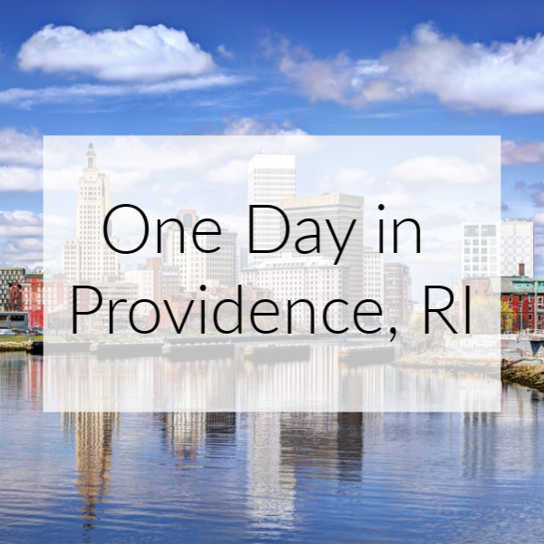 One Day in Providence RI, Providence 1 day itinerary