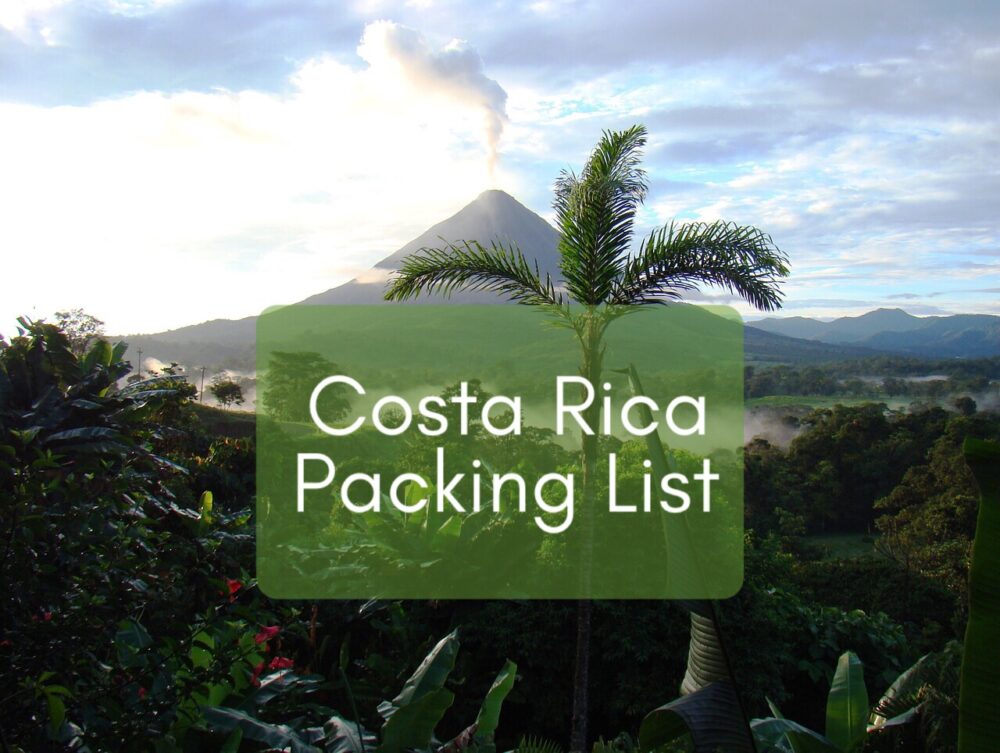 Costa Rica Packing List: An Essential Guide