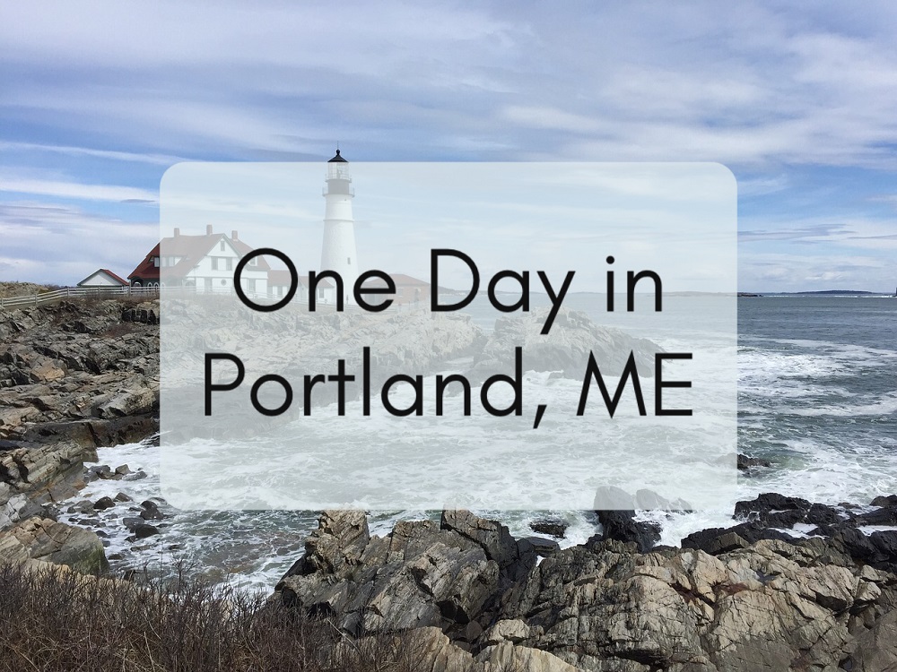 How to Spend One Day in Portland Maine