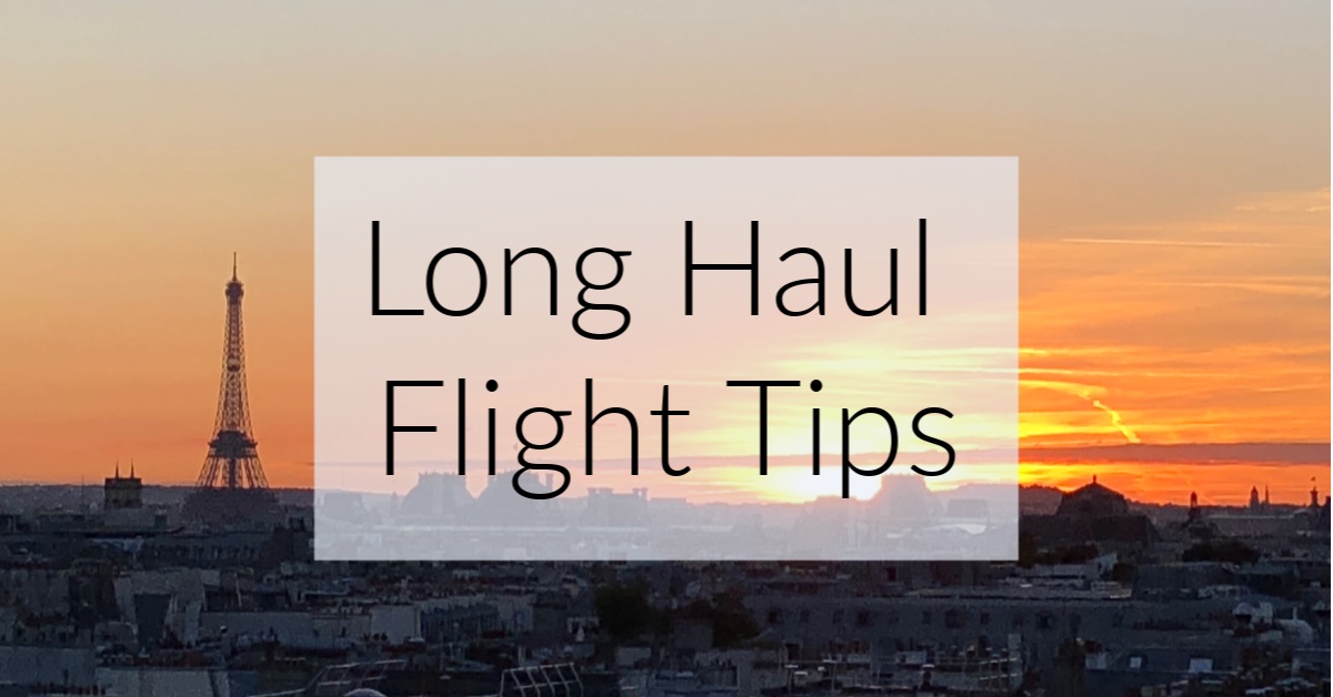 Long Haul Flight Tips & What to Take on a Long Haul Flight